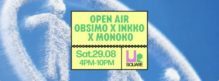 Open Air : Obsimo x Inkko x Monoko